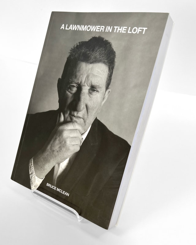 Bruce McLean: A Lawnmower in the Loft (Book), 2017