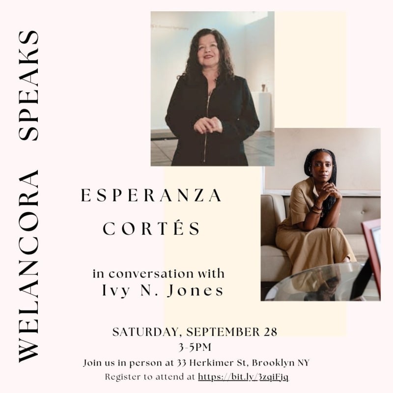 Welancora Speaks: Esperanza Cortés, In conversation with Ivy N. Jones