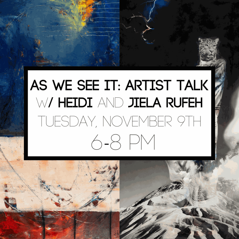 Artist Talk w/ Heidi and Jiela Rufeh