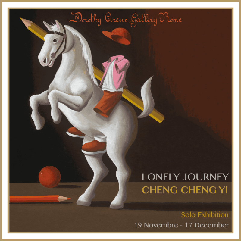 CHENG CHENG YI: Lonely Journey, Dorothy Circus Rome | Solo Show