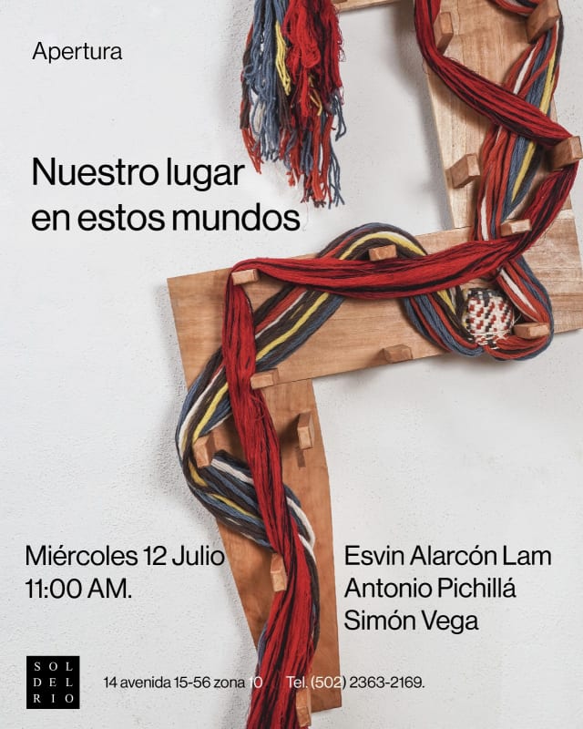 Antonio Pichillá @ Sol del Rio Gallery, Guatemala City