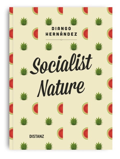 Diango Hernández. Socialist Nature, BOOKS