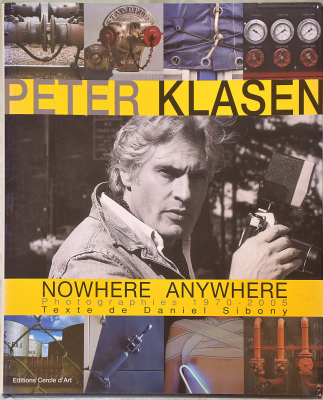 Peter Klasen - Nowhere Anywhere, Photographies 1970 - 2005