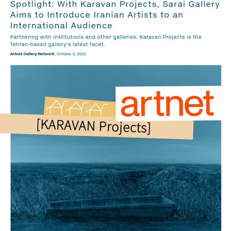 With Karavan Projects, Sarai Gallery Aims to Introduce Iranian Artists to an International Audience