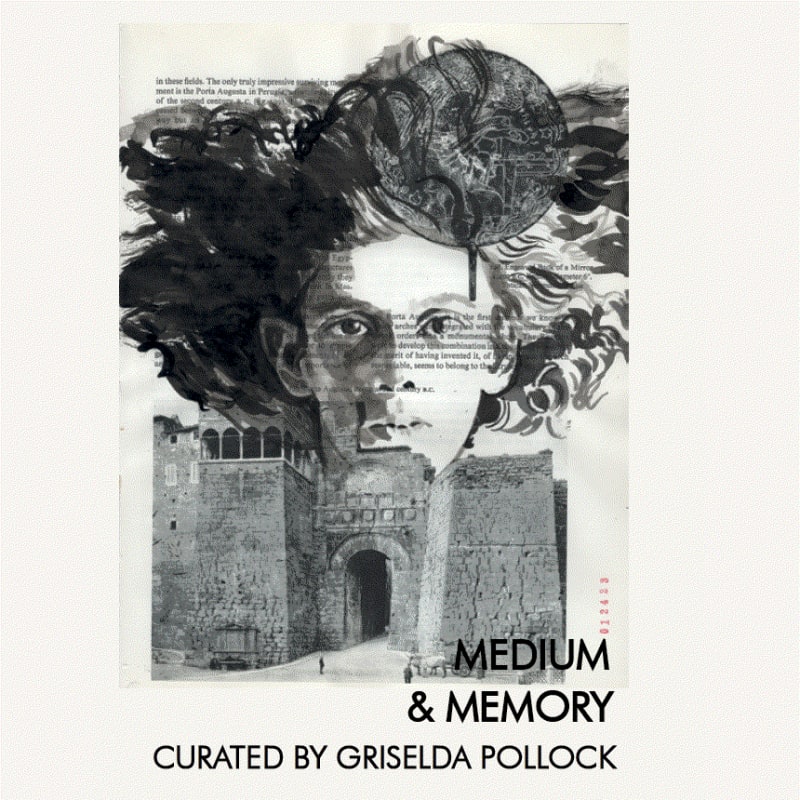 Medium and Memory, Curated by Griselda Pollock