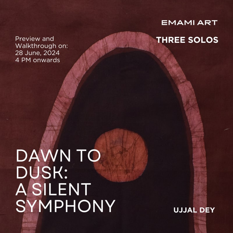 Dawn to Dusk: A Silent Symphony , A Solo Exhibition by Ujjal Dey