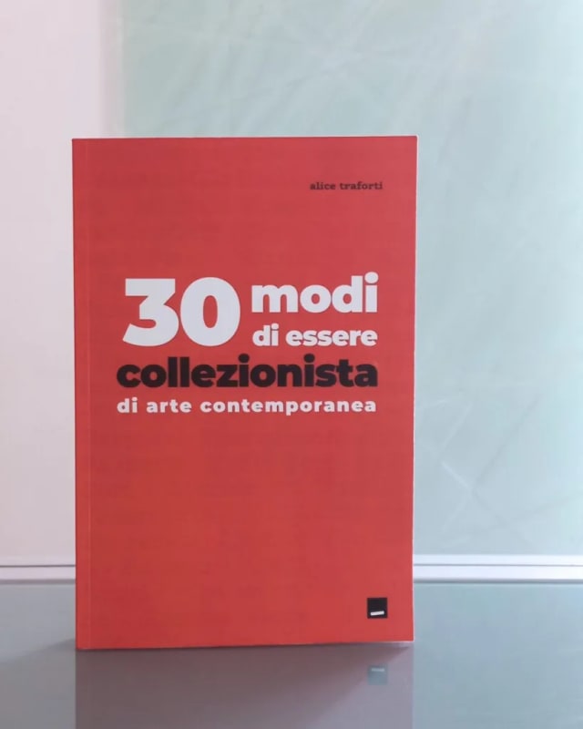 BOOK TALK, 30 Modi di Essere Collezionista di Arte Contemporanea