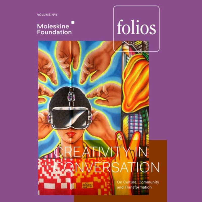 Folios, vol. 4: Creativity in Conversation, On Culture, Community and Transformation