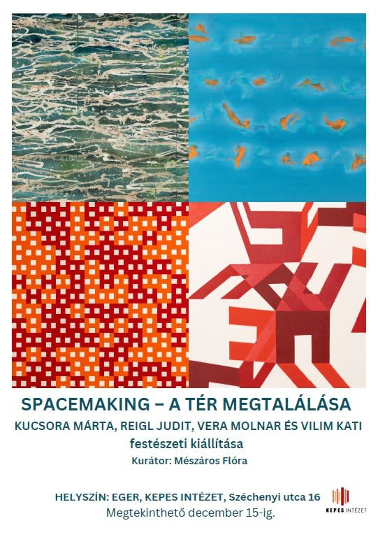 A tér megtalálása [La découverte de l'espace] : Kucsora Márta, Vera Molnar, Reigl Judit et Vilim Kati, Kepes intézet, Eger