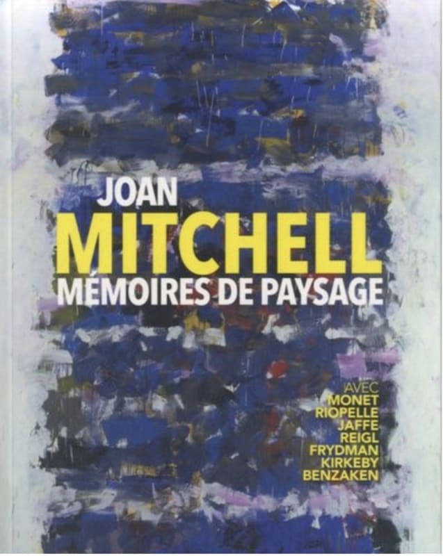 Joan Mitchell: Mémoires de paysage, Éditions Snoeck, Heule (Belgique)
