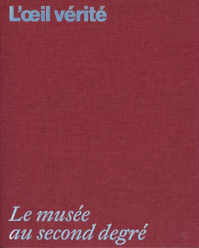 L'oeil vérité : le musée au second degré, MAC/VAL, Vitry-sur-Seine