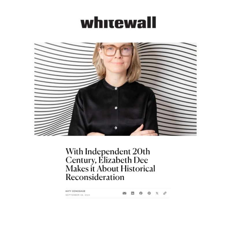 With Independent 20th Century, Elizabeth Dee Makes it About Historical Reconsideration