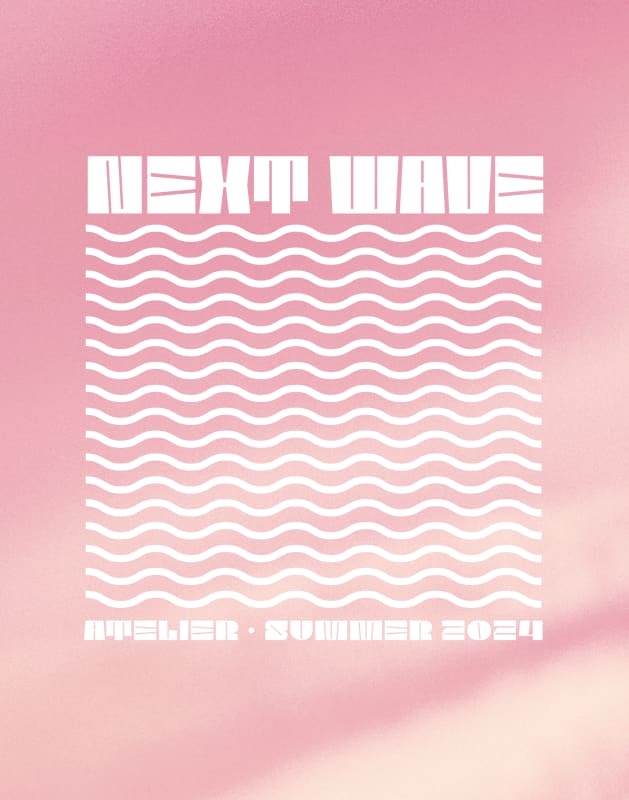 Next Wave Exhibition Poster (ATELIER/Pink), 11 x 14 inches on archival paper