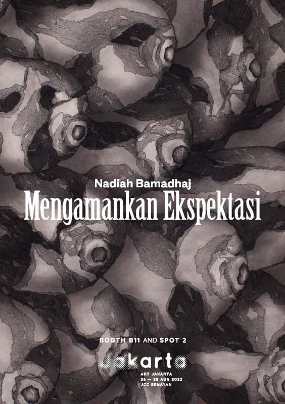 Mengamankan Ekspektasi, ART JAKARTA 2022: Nadiah Bamadhaj