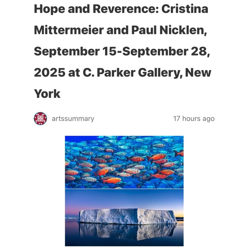 Hope and Reverence: Cristina Mittermeier and Paul Nicklen, September 15-September 28, 2025 at C. Parker Gallery, New York