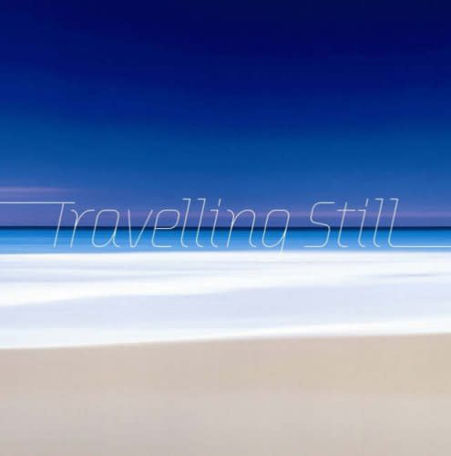 Travelling Still