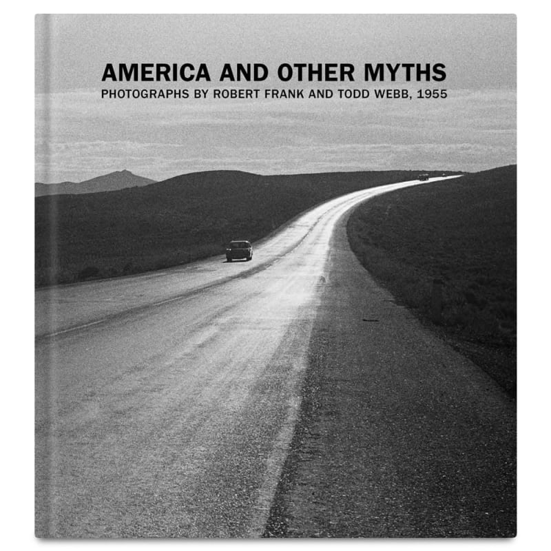 America and Other Myths, Photographs by Robert Frank and Todd Webb, 1955