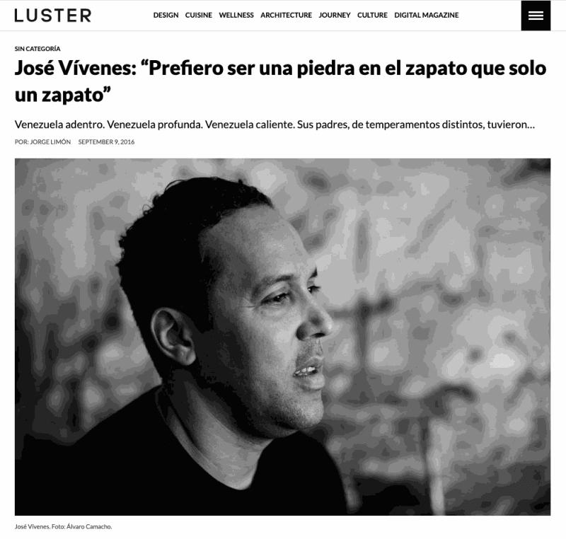 José Vívenes: “Prefiero ser una piedra en el zapato que solo un zapato”, Luster