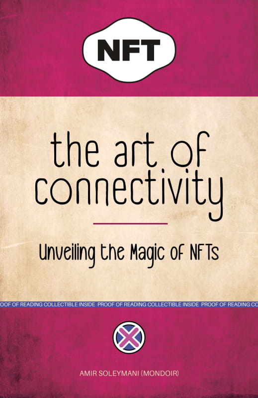 The Art of Connectivity: Unveiling the Magic of NFTs, By Amir Soleymani