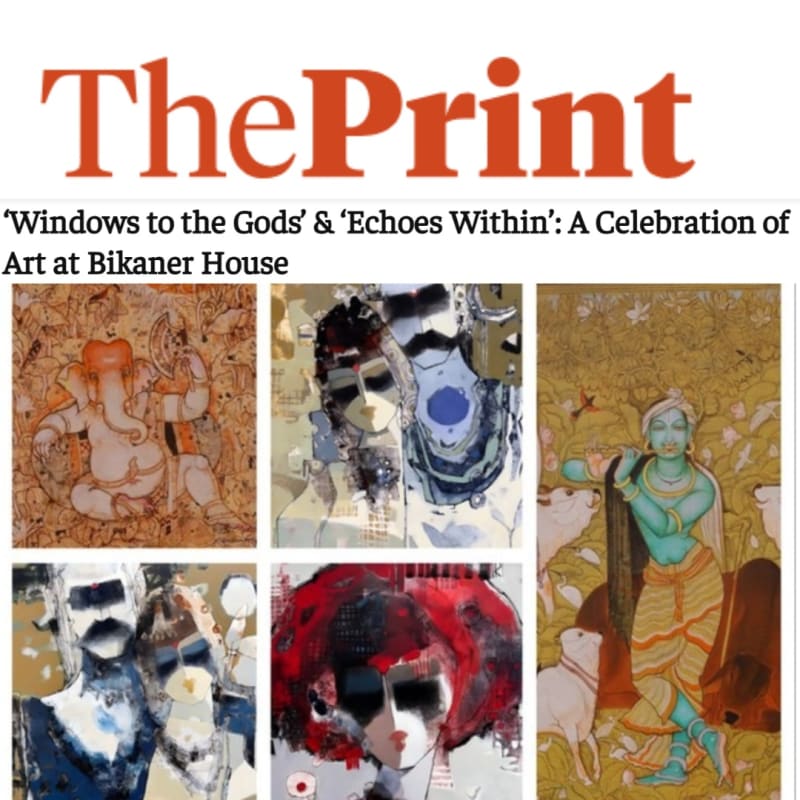 ‘Windows to the Gods’ & ‘Echoes Within’: A Celebration of Art at Bikaner House, ThePrint