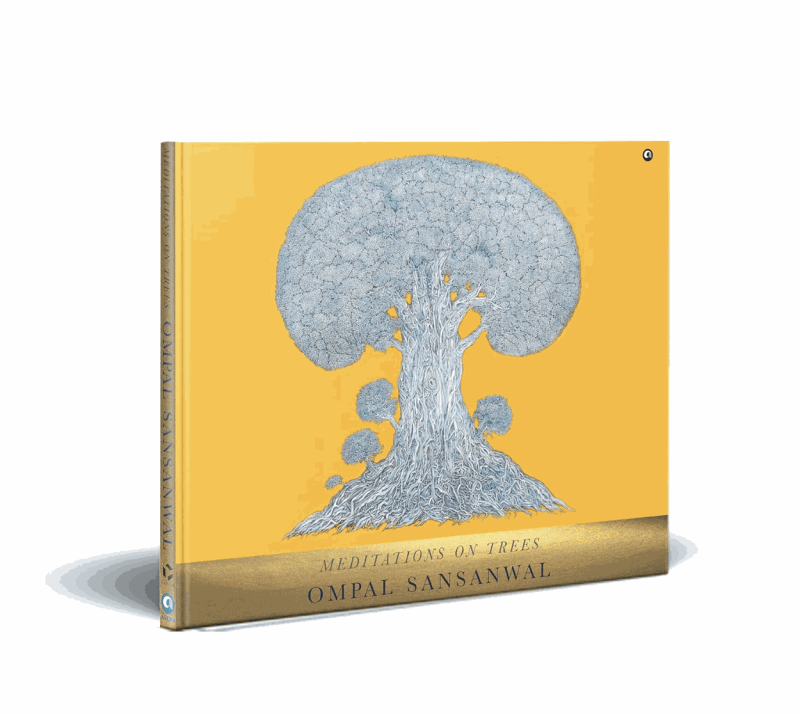 Meditations on Trees, Ompal Sansanwal