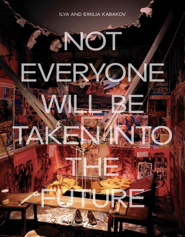 Ilya And Emilia Kabakov, Not everyone will be taken into the future
