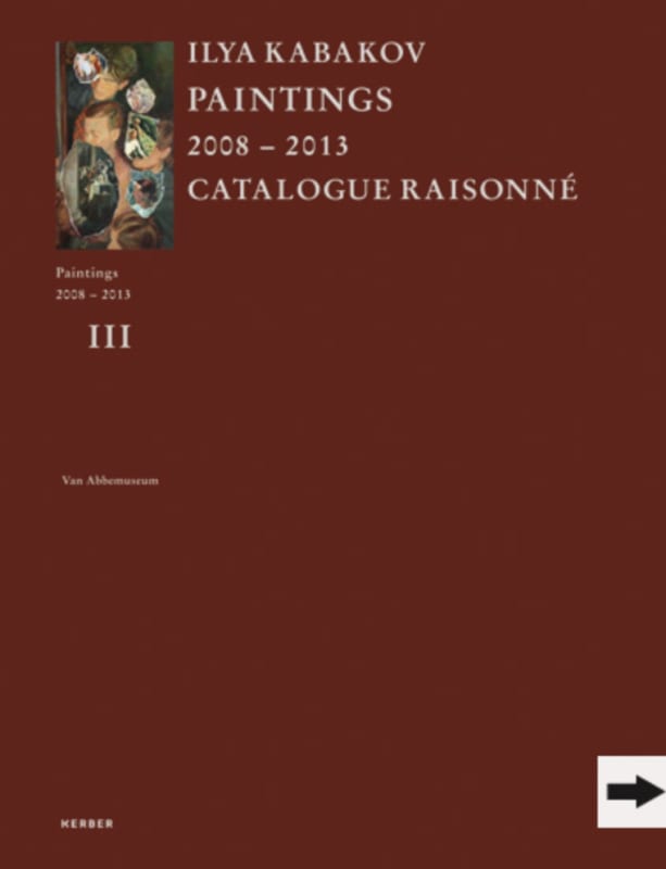 Ilya Kabakov, Catalogue Raisonné, Paintings, Volume I, II, III