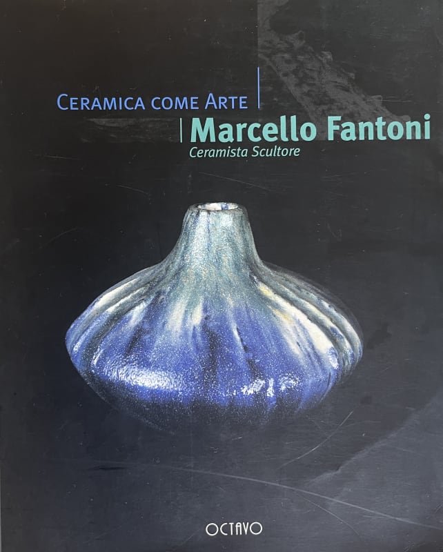Ceramica come arte - Marcello Fantoni , Ceramista Scultore