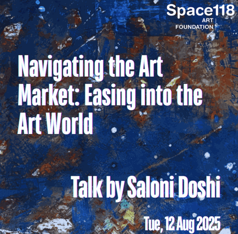 Talk: Navigating the Art Market: Easing into the Art World , Recorded Webinar by Saloni Doshi