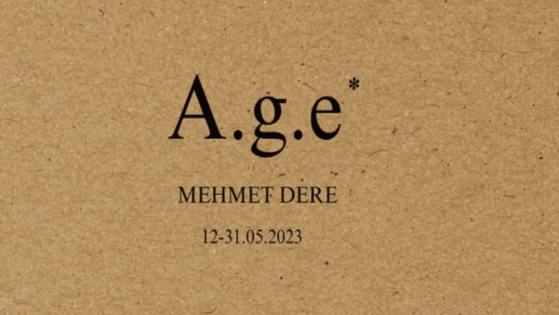 A.g.e.*, Mehmet Dere