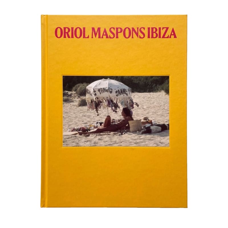 Oriol Maspons Ibiza (Hardback), Produced by Emma Salahi