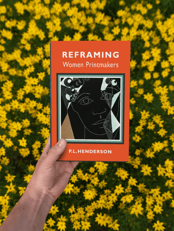 BOOK TALK with Cheryl Robson, Publisher of 'Reframing Women Printmakers' by PL Henderson