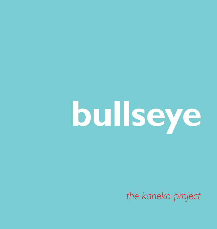 Bullseye: The Kaneko Project