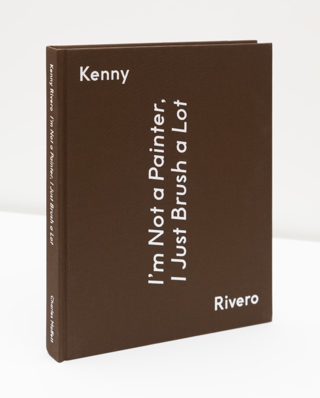 Kenny Rivero, I'm Not a Painter, I Just Brush a Lot
