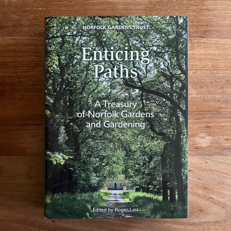 Enticing Paths, A Treasury of Norfolk Gardens and Gardening