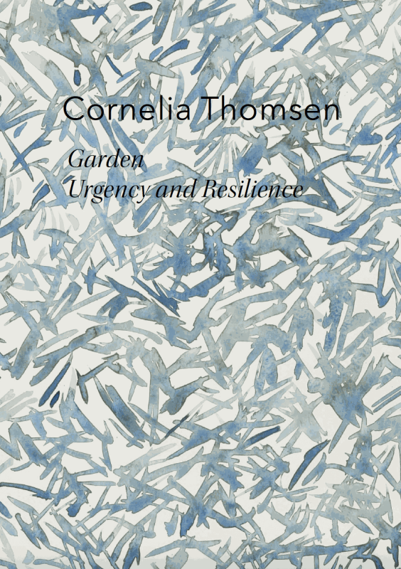 Cornelia Thomsen, Garden: Urgency and Resilience, Tayloe Piggott Gallery, 2022