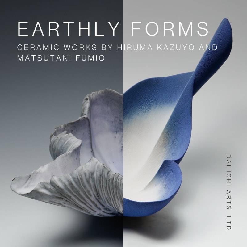 Earthly Forms, Ceramic works by Hiruma Kazuyo & Matsutani Fumio