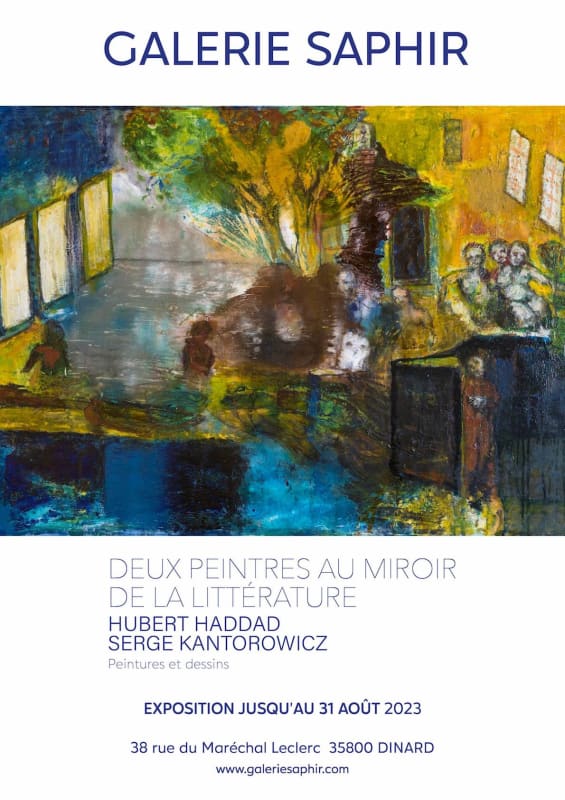 Hubert HADDAD & Serge KANTOROWICZ - DINARD, Deux peintres au miroir de la littérature