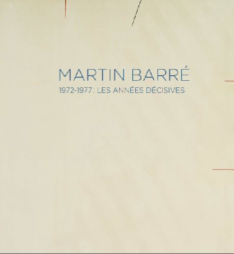 1972-1977: Les années décisives , Martin Barré