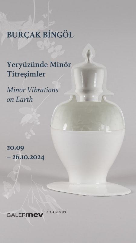 MINOR VIBRATIONS ON EARTH, BURÇAK BİNGÖL