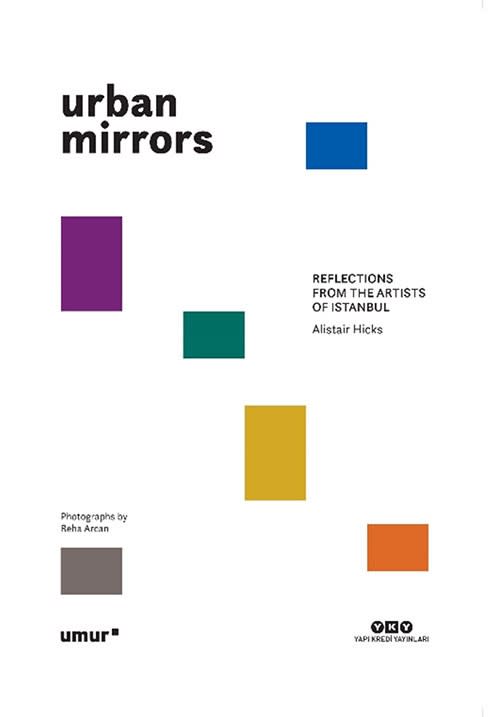 HALE TENGER IN ''URBAN MIRRORS - REFLECTIONS FROM THE ARTISTS OF ISTANBUL'' BOOK
