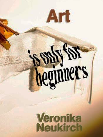 'Art is only for beginners' Artist Publication by Veronika Neukirch