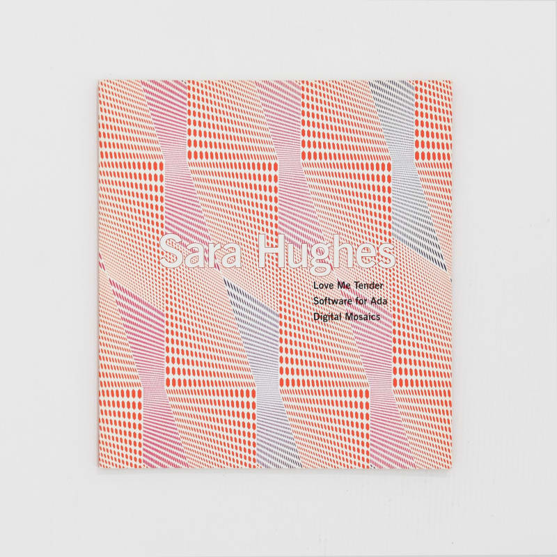 Sara Hughes: Love Me Tender, Software for Ada, Digital Mosaics