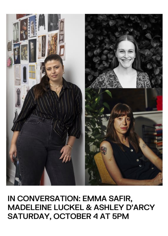 IN CONVERSATION: Emma Safir, Madeleine Luckel, and Ashley D'Arcy