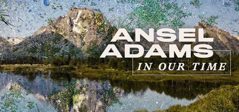 Ansel Adams in Our Time poster with Abelardo Morell's tent-camera photograph of Mount Moran and Snake River from Oxbow Bend