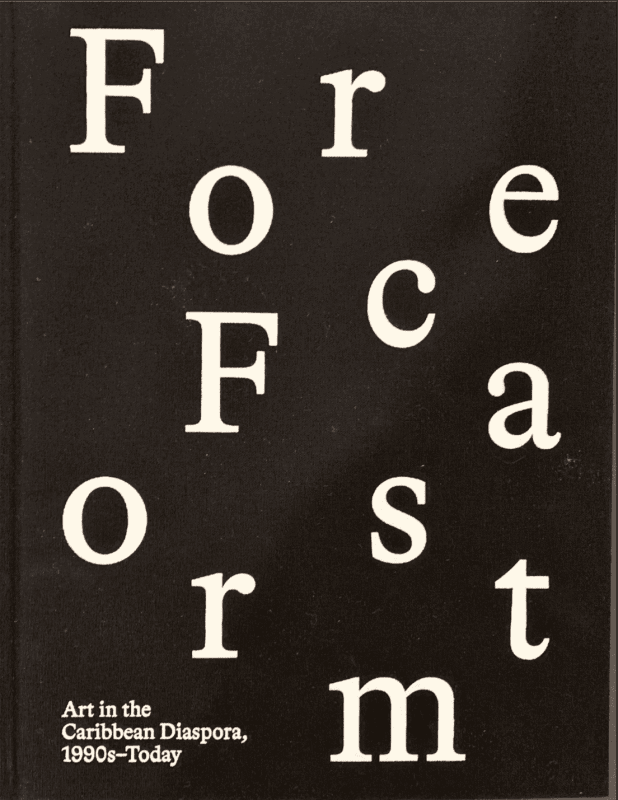Forecast Form: Art in the Caribbean Diaspora, 1990s-Today