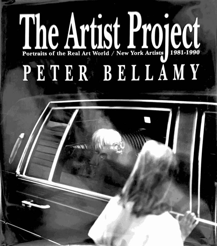The Artist Project, Portraits of the Real Art World / New York Artists 1981 - 1990