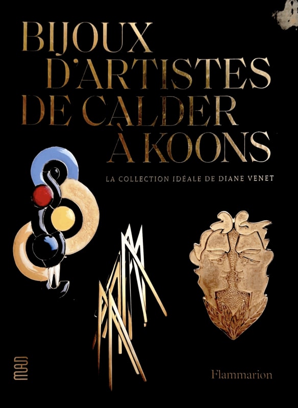 Bijoux D'Artistes De Calder À Koons, La Collection Idéale de Diane Venet