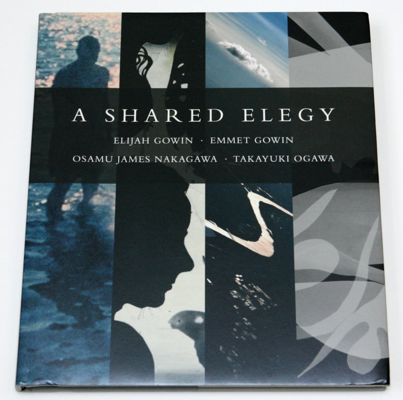 A shared Elegy - Osamu James Nakagawa, Takayuki Ogawa, Elijah Gowin and Emmet Gowin, Exhibition catalogue