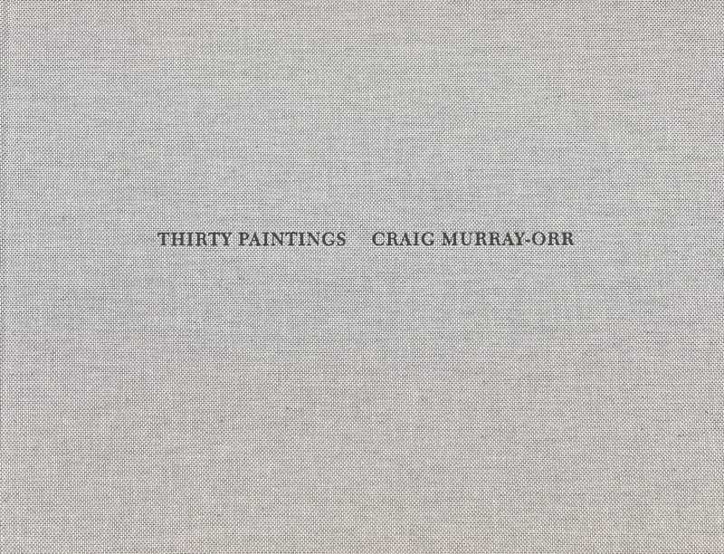 Craig Murray-Orr: Thirty Paintings